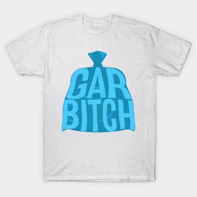 Garbitch T-Shirt by simonescha